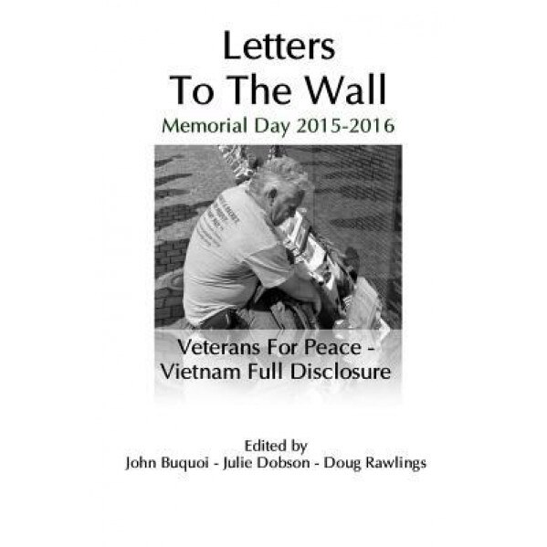 Letters to the Wall: Memorial Day Events 2015 & 2016, Veterans for Peace (Author)