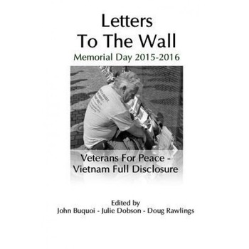 Letters to the Wall: Memorial Day Events 2015 & 2016, Veterans for Peace (Author) Letters to the Wall: Memorial Day Events 2015 & 2016, Veterans for Peace (Author)