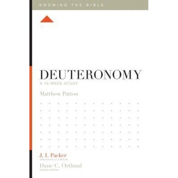 Deuteronomy: A 12-Week Study, Matthew Patton (Author) Deuteronomy: A 12-Week Study, Matthew Patton (Author)