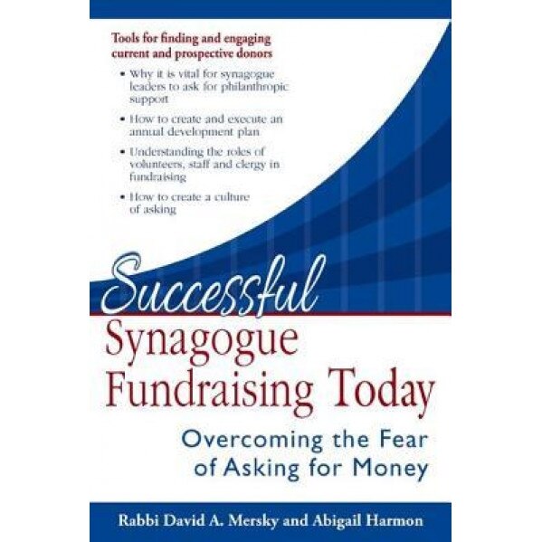 Successful Synagogue Fundraising Today: Overcoming the Fear of Asking for Money, David a. Mersky (Author)