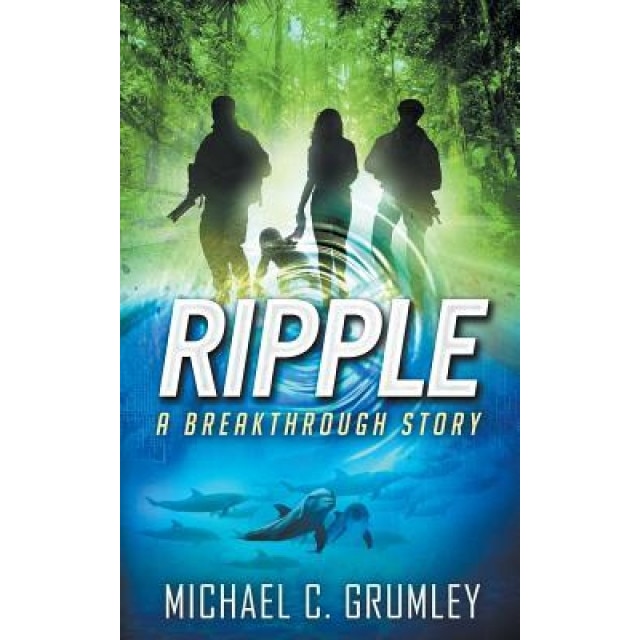 Ripple (Breakthrough Book 4), Michael C. Grumley (Author)