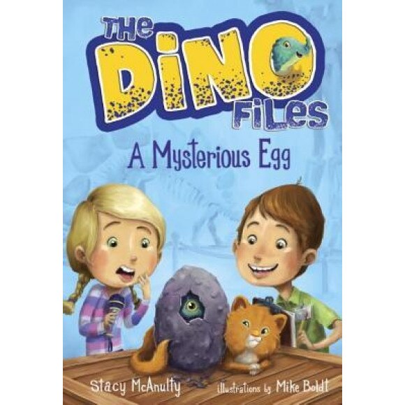 The Dino Files #1: A Mysterious Egg, Stacy McAnulty (Author)