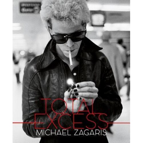 Total Excess: Photographs by Michael Zagaris, Michael Zagaris (Author)