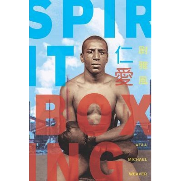 Spirit Boxing, Afaa Michael Weaver (Author)
