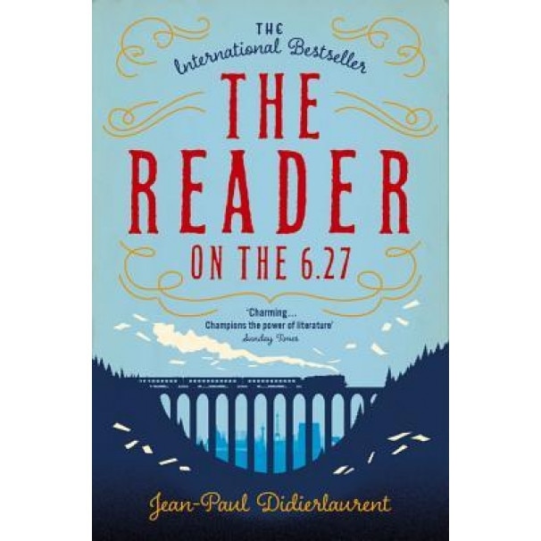 The Reader on the 6.27, Jean-Paul Didierlaurent (Author)