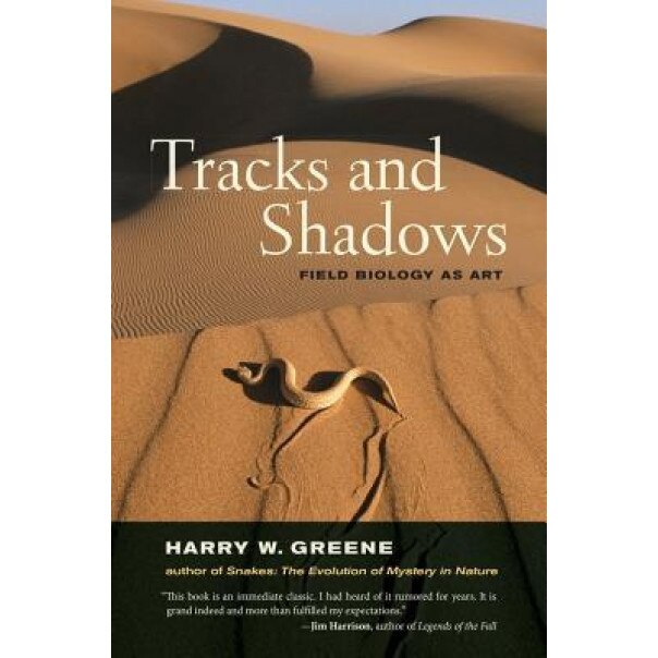 Tracks and Shadows: Field Biology as Art, Harry W. Greene (Author)
