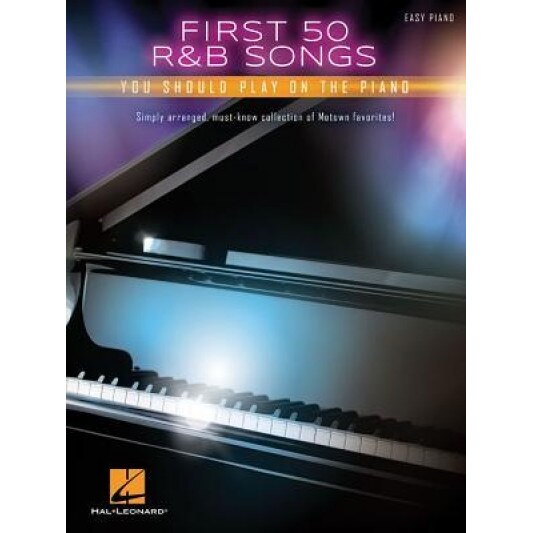 First 50 R&B Songs You Should Play on Piano, Hal Leonard Corp