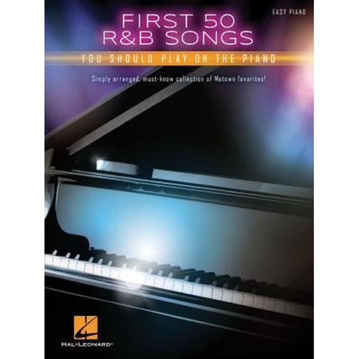First 50 R&B Songs You Should Play on Piano, Hal Leonard Corp