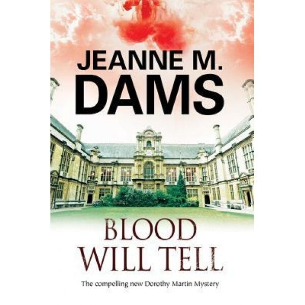Blood Will Tell: A Cozy Mystery Set in Cambridge, England, Jeanne M. Dams (Author)
