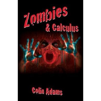 Zombies & Calculus, Colin Adams (Author) Zombies & Calculus, Colin Adams (Author)