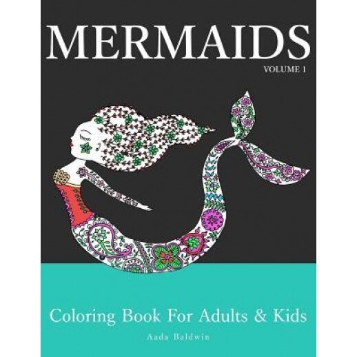 Mermaids: Coloring Book for Adults & Kids, Aada Baldwin (Author)