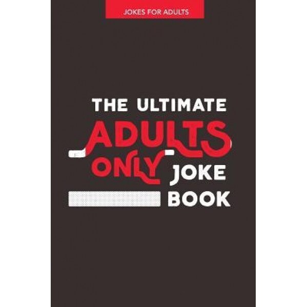 Jokes for Adults: The Ultimate Adult Only Joke Book: It's Lewd, It's Crude and It's Rude!, Jenny Kellett (Author)