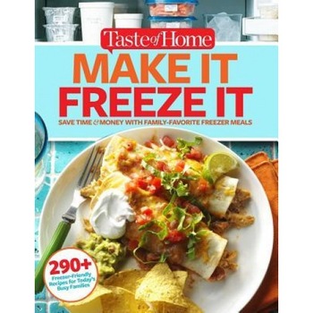 Taste of Home Make It Freeze It: 295 Make-Ahead Meals That Save Time & Money, Editors at Taste of Home (Author) Taste of Home Make It Freeze It: 295 Make-Ahead Meals That Save Time & Money, Editors at Taste of Home (Author)