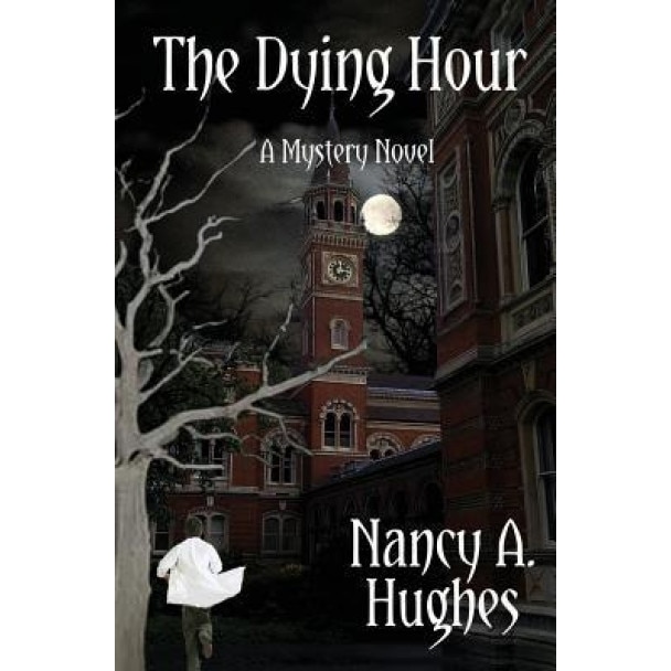 The Dying Hour, Nancy a. Hughes (Author)