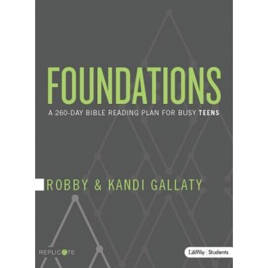 Foundations - Teen Devotional: A 260-Day Bible Reading Plan for Busy Teens, Robby Gallaty (Author)