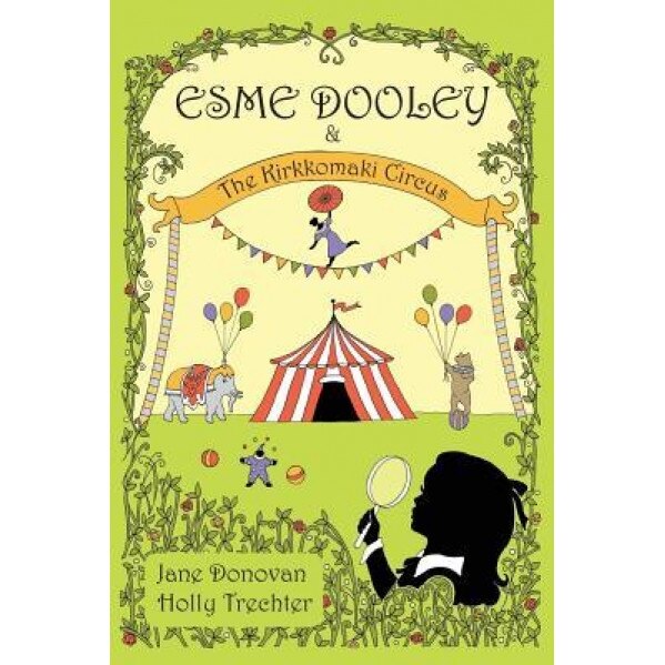 Esme Dooley and the Kirkkomaki Circus, Jane Donovan (Author)