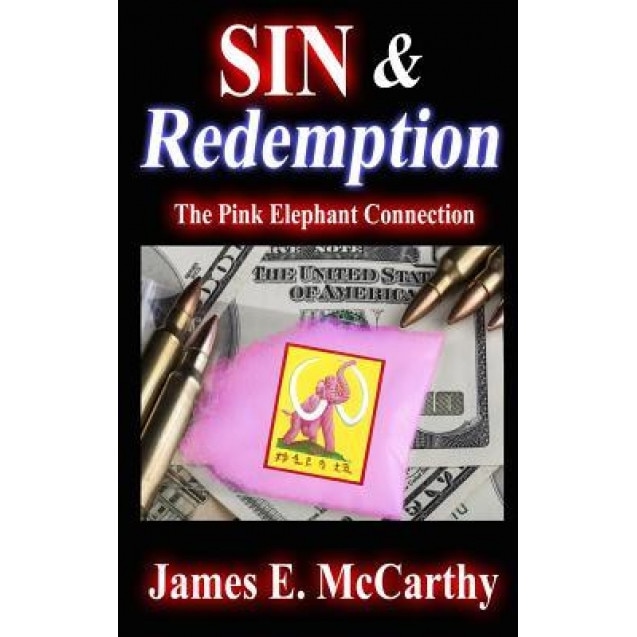 Sin & Redemption: The Pink Elephant Connection, James E. McCarthy (Author)