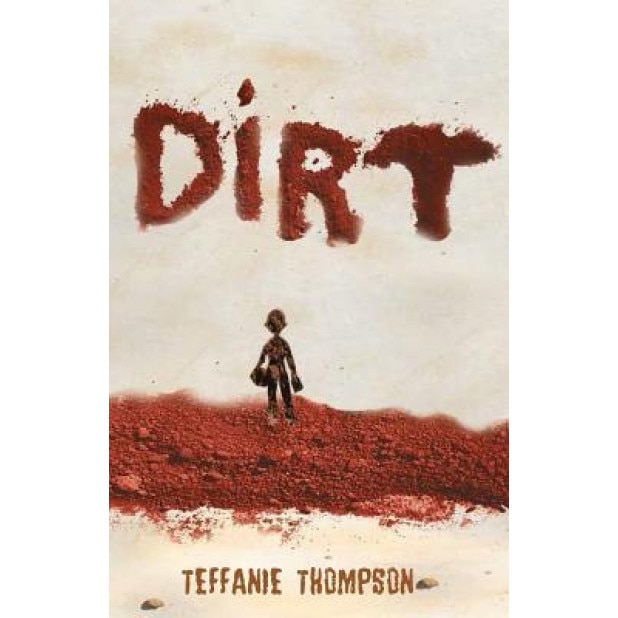 Dirt, Teffanie Thompson (Author)