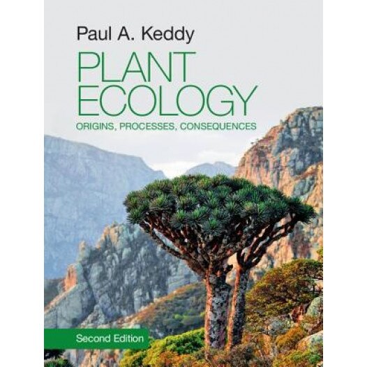 Plant Ecology: Origins, Processes, Consequences, Paul A. Keddy (Author)
