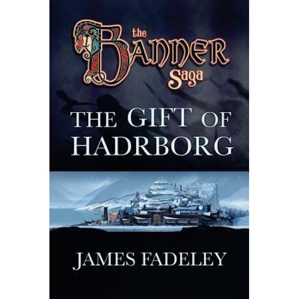 The Gift of Hadrborg, James Fadeley (Author)