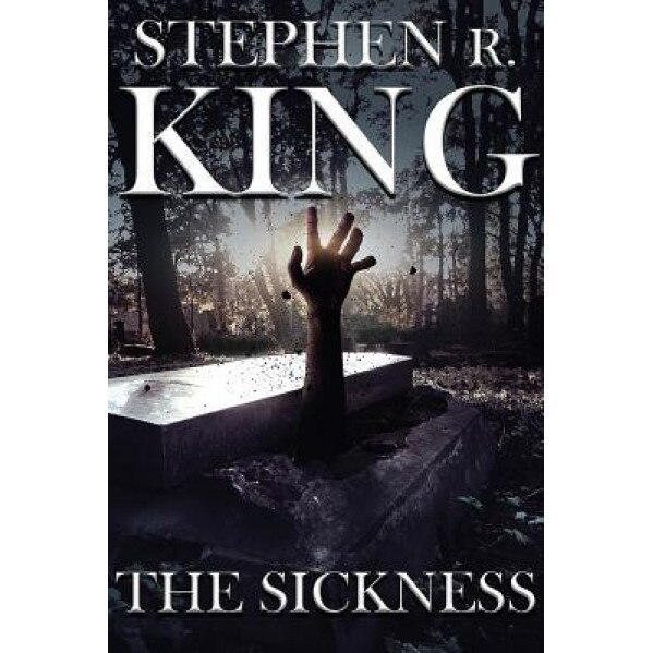 The Sickness, Stephen R. King (Author)