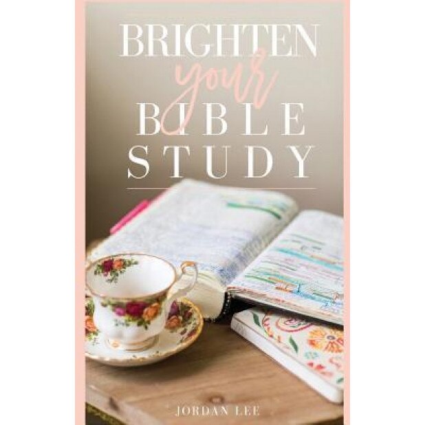 Brighten Your Bible Study, Jordan Lee (Author)