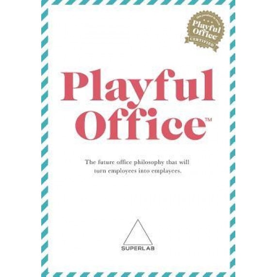 Playful Office: The Future Office Philosophy That Turns Employees Into Emplayees., Dr Samuel West (Author)