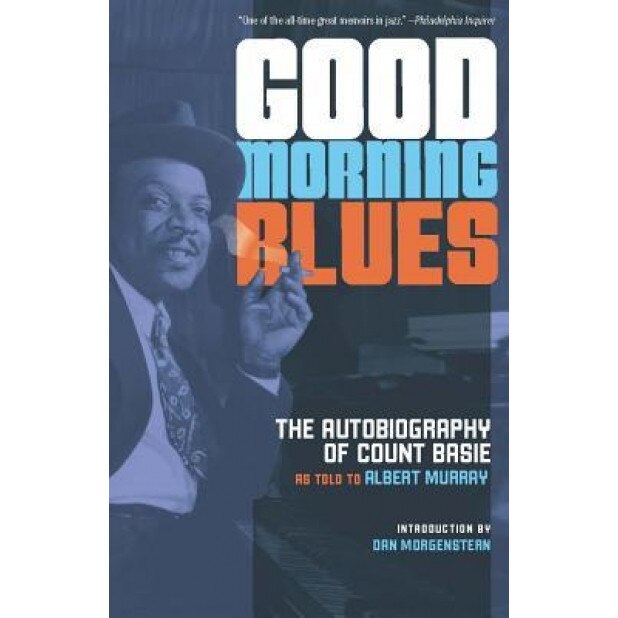 Good Morning Blues: The Autobiography of Count Basie, Count Basie (Author)