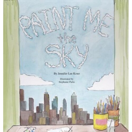Paint Me the Sky, Jennifer Kouo (Author)