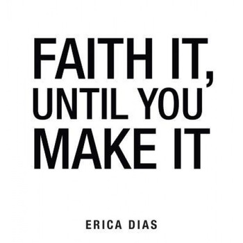 Faith It, Until You Make It, Dias Erica (Author) Faith It, Until You Make It, Dias Erica (Author)