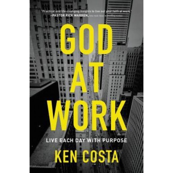 God at Work: Live Each Day with Purpose, Ken Costa (Author)
