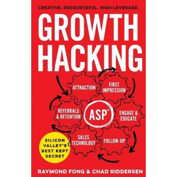 Growth Hacking: Silicon Valley's Best Kept Secret - Raymond Fong (Author)