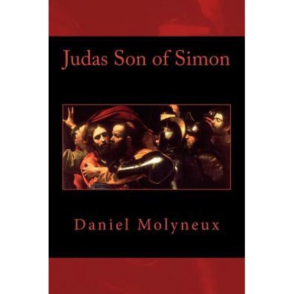 Judas Son of Simon, Daniel Molyneux (Author)