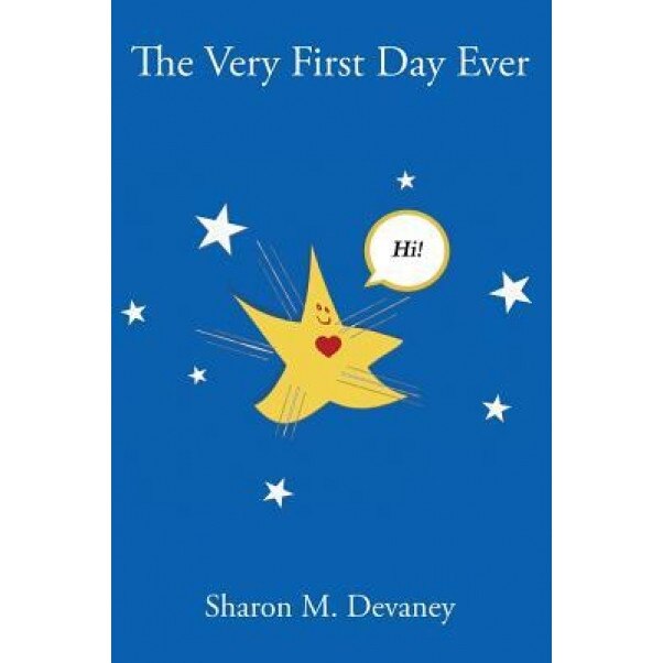The Very First Day Ever, Sharon M. Devaney (Author)
