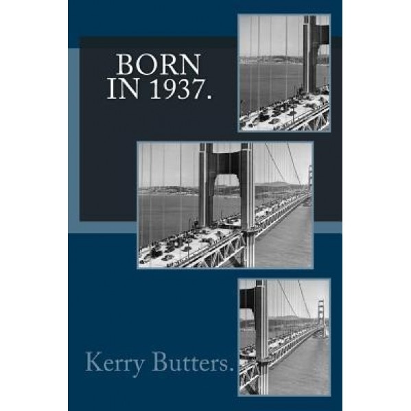 Born in 1937. Birthday Nostalgia., Kerry Butters (Author)