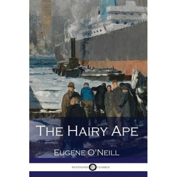The Hairy Ape, Eugene O'Neill (Author)