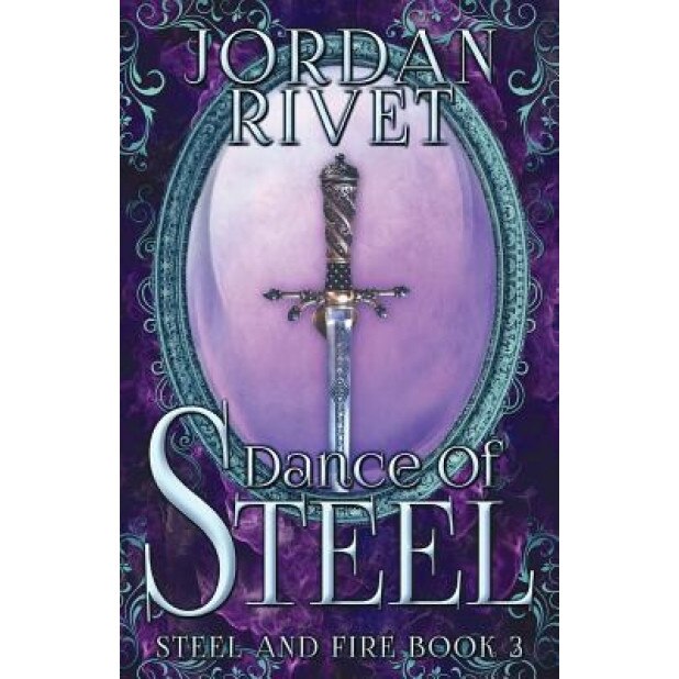 Dance of Steel, Jordan Rivet (Author)