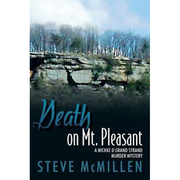 Death on Mt. Pleasant: A Mickke D Grand Strand Murder Mystery, Steve McMillen (Author)
