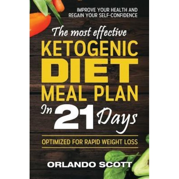 Ketogenic Diet: The Most Effective Ketogenic Diet Meal Plan in 21 Days, Orlando Scott (Author)