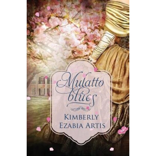 Mulatto Blues, Kimberly Ezabia Artis (Author)