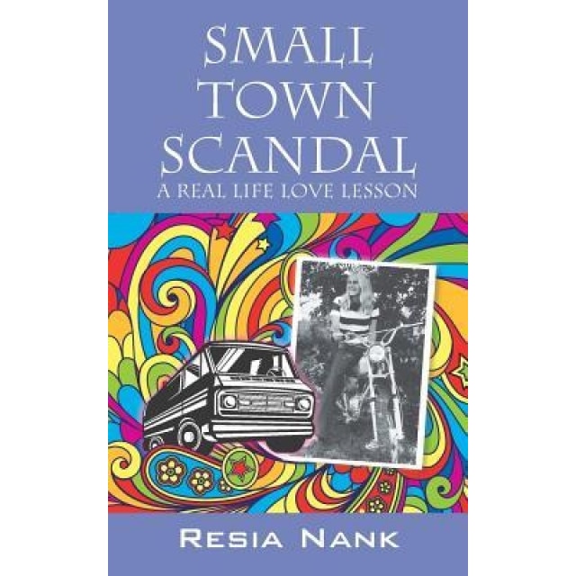 Small Town Scandal: A Real Life Love Lesson, Resia Nank (Author)
