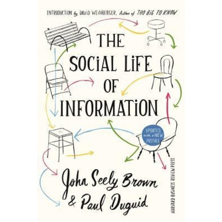 The Social Life of Information: Updated, with a New Preface - John Seely Brown (Author)