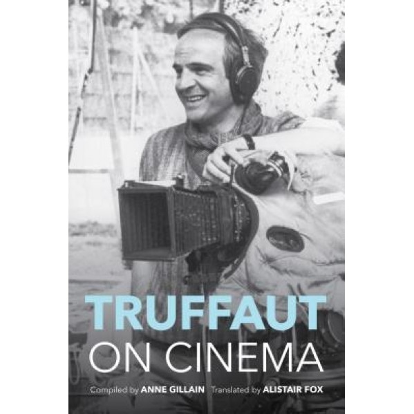 Truffaut on Cinema, Anne Gillain (Author)