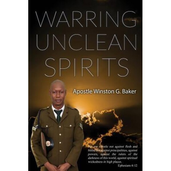 Warring Unclean Spirits, Winston G. Baker (Author)