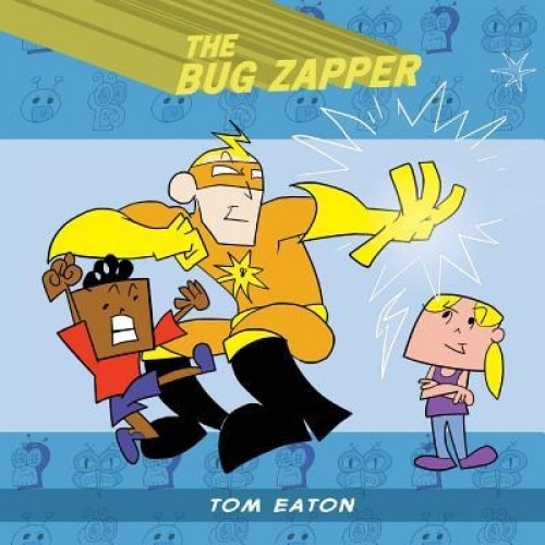 The Bug Zapper, Tom Eaton (Author)