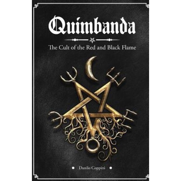 Quimbanda: The Cult of the Red and Black Flame, Danilo Coppini (Author)