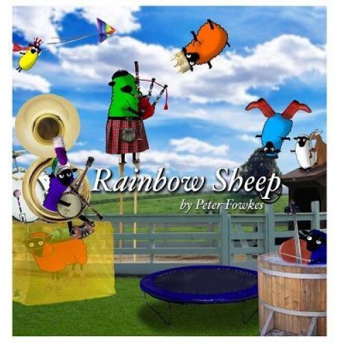 Rainbow Sheep: A Beyond the Blue Barn Book, Peter Fowkes (Author)