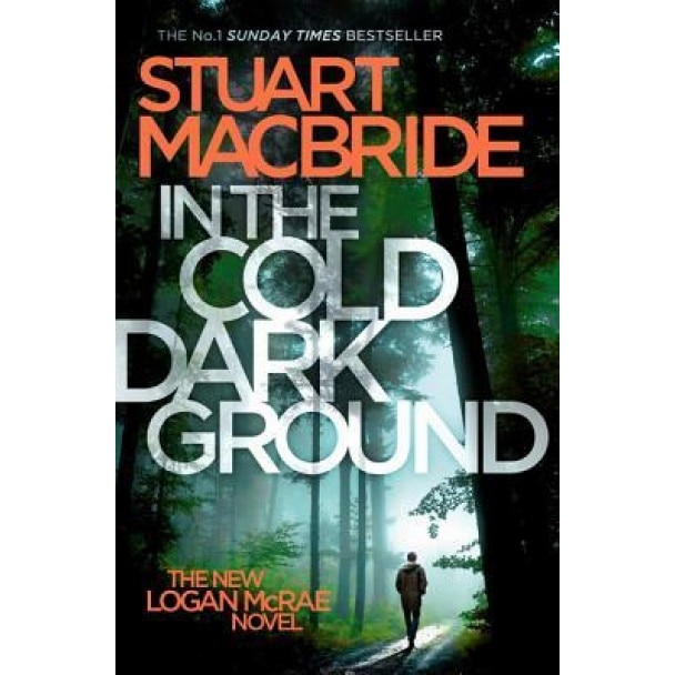 In the Cold Dark Ground (Logan McRae, Book 10), Stuart MacBride (Author)