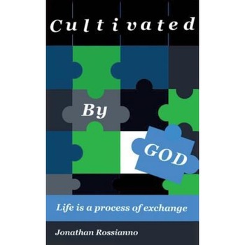 Cultivated by God, Jonathan Rossianno (Author) Cultivated by God, Jonathan Rossianno (Author)
