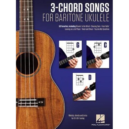 3-Chord Songs for Baritone Ukulele (G-C-D): Melody, Chords and Lyrics for D-G-B-E Tuning, Hal Leonard Publishing Corporation